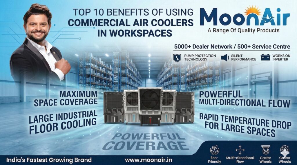 Top 10 Benefits of Using Commercial Air Coolers in Workspaces 1 https://moonair.in/how-to-choose-the-right-commercial-air-cooler-for-your-space/